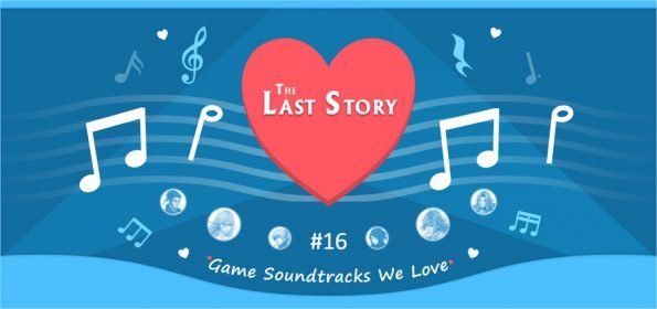 Game Soundtracks We Love: The Last Story