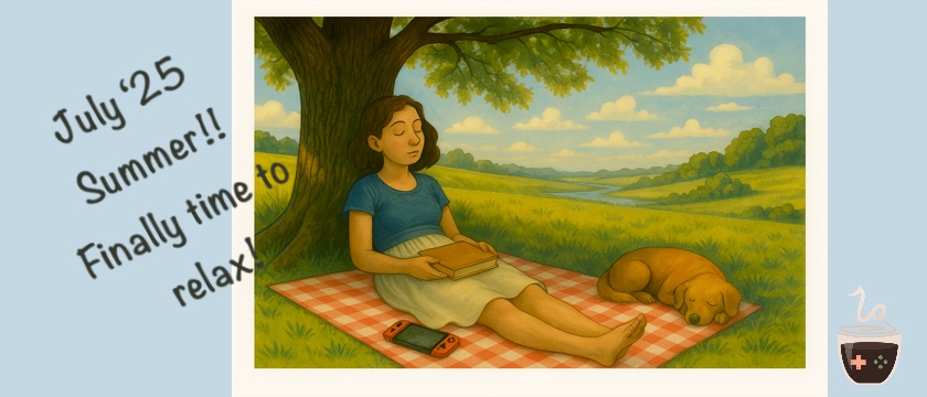 A cozy summer scene showing someone lounging under a tree on a checkered blanket with a book and handheld gaming console nearby. A dog rests peacefully beside them, surrounded by rolling hills, a river, and soft clouds. Text in the image reads, “July '25 Summer!! Finally time to relax!” Published on LadiesGamers.